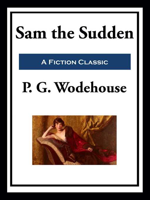 Title details for Sam the Sudden by P. G.  Wodehouse - Wait list